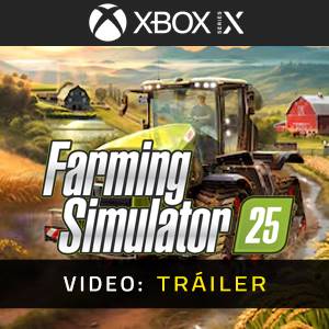 Farming Simulator 25 Xbox Series - Tráiler