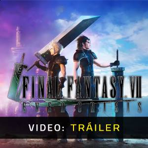 Final Fantasy 7 Ever Crisis Tráiler del juego