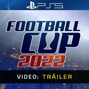 Football Cup 2022 PS5 Vídeo En Tráiler