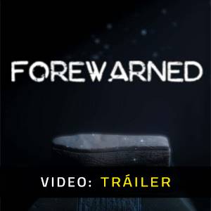 Forewarned VR - Tráiler