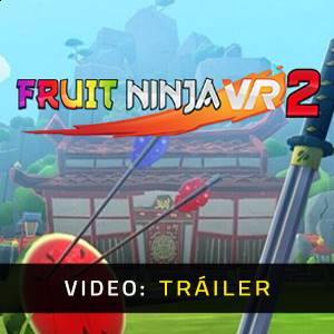 Fruit Ninja VR 2 - Tráiler de Video