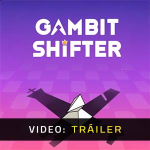 Gambit Shifter Tráiler del Juego