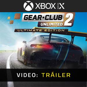 Gear Club Unlimited 2 Ultimate Edition Tráiler del juego