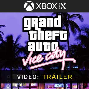 Grand Theft Auto Vice City - Tráiler en Vídeo