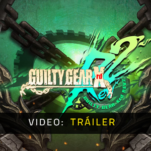 GUILTY GEAR Xrd REV 2 Upgrade - Tráiler