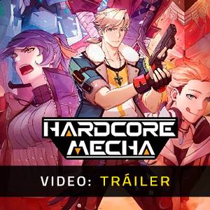 HARDCORE MECHA - Tráiler de Video