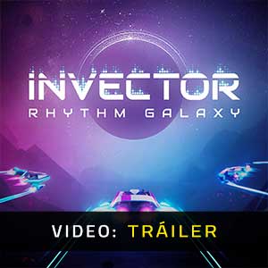 Invector Rhythm Galaxy Tráiler de Vídeo