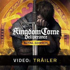 Kingdom Come Deliverance Royal Edition Tráiler del Juego