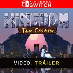 Kingdom Two Crowns Nintendo Switch Vídeo Del Tráiler