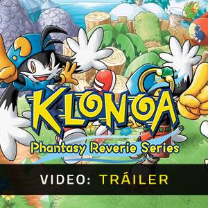 KLONOA Phantasy Reverie Series Tráiler del juego