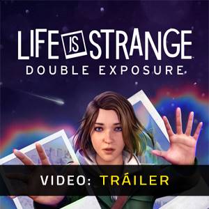 Life is Strange Double Exposure Tráiler del Juego