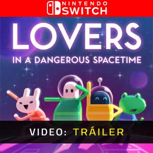 Lovers in a Dangerous Spacetime Nintendo Switch- Tráiler en Vídeo