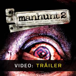 Manhunt 2 - Tráiler