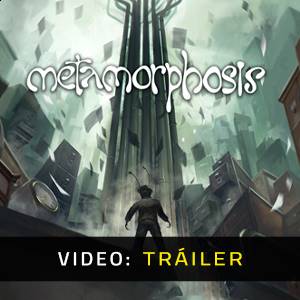 Metamorphosis - Tráiler de Video