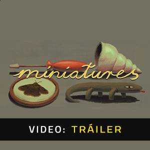 Miniatures - Tráiler