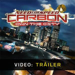 Need for Speed Carbon - Tráiler