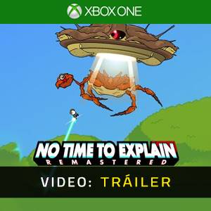 No Time to Explain Tráiler del juego