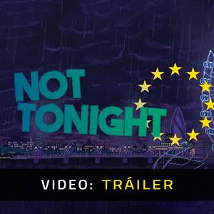 Not Tonight Tráiler del Juego