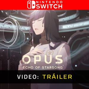 OPUS Echo of Starsong Nintendo Switch Tráiler del Juego