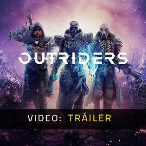 Outriders - Tráiler de Video