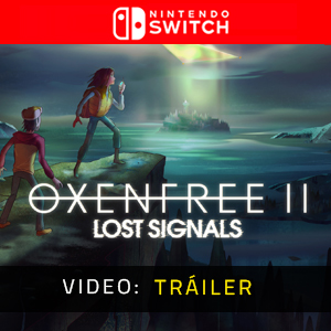 OXENFREE 2 Lost Signals - Tráiler en Vídeo