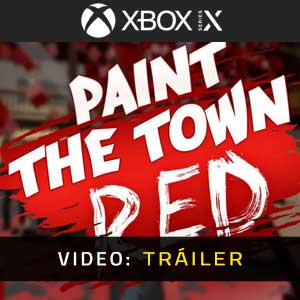 Paint The Town Red Xbox Series X Vídeo En Tráiler