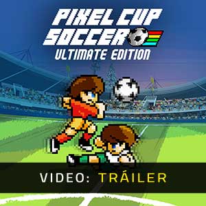 Pixel Cup Soccer Ultimate Edition Tráiler del Juego