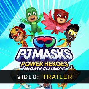 PJ Masks Power Heroes Mighty Alliance - Tráiler de Video