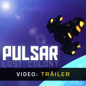 PULSAR Lost Colony Tráiler de Video