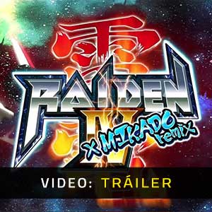 Raiden 4 x Mikado Remix - Tráiler en Vídeo