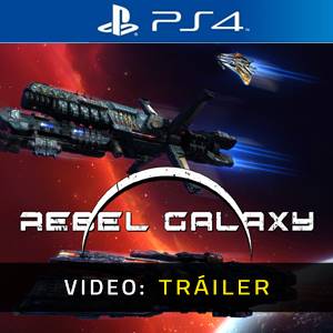 Rebel Galaxy PS4 Tráiler del Juego