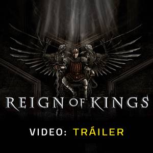 Reign Of Kings - Tráiler