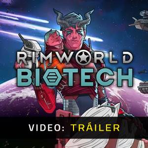 RimWorld Biotech Tráiler del Juego