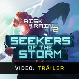 Risk of Rain 2 Seekers of the Storm - Tráiler del Video