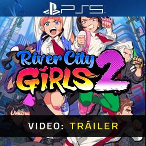 River City Girls 2 PS5 - Tráiler