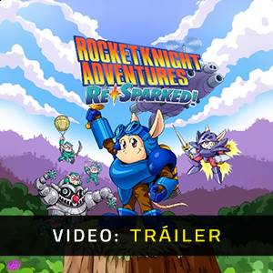 Rocket Knight Adventures Re-Sparked - Tráiler