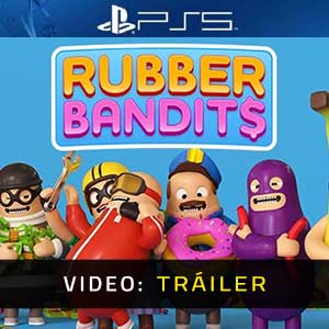 Rubber Bandits PS5- Tráiler en Vídeo