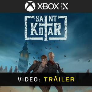 Saint Kotar Xbox Series- Tráiler