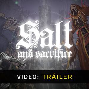 Salt and Sacrifice Video Tráiler del Juego