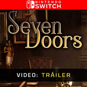 Seven Doors Nintendo Switch- Tráiler en Vídeo