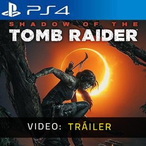 Shadow of the Tomb Raider PS4 - Tráiler