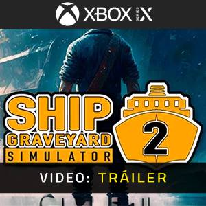 Ship Graveyard Simulator 2 Xbox X - Trailer