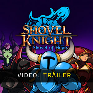 Shovel Knight Shovel of Hope - Tráiler de Video