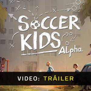 Soccer Kids Alpha - Tráiler