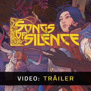 Songs of Silence Tráiler del Juego