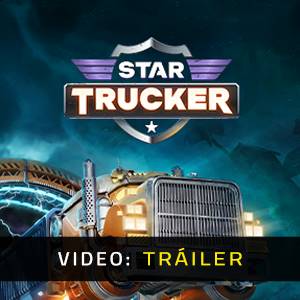 Star Trucker - Tráiler