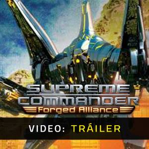 Supreme Commander Forged Alliance Tráiler del Juego