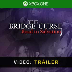 The Bridge Curse Road to Salvation - Tráiler en Vídeo