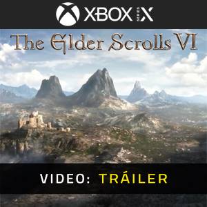 The Elder Scrolls 6 Xbox Series - Tráiler