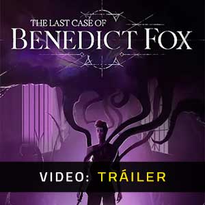 The Last Case of Benedict Fox - Tráiler en Vídeo